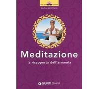 Meditazione. La riscoperta dell'armonia