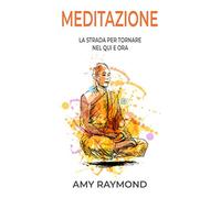 Meditazione: La strada per tornare nel qui e ora