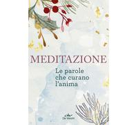 Meditazione. Le parole che curano l'anima