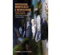Meditazione, mindfulness e neuroscienze. Percorsi tra teoria e ricerca sci...