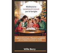 Meditazione natalizia di 5 minuti per le famiglie: 31 giorni di Scritture, riflessioni e preghiere per un Natale incentrato su Cristo