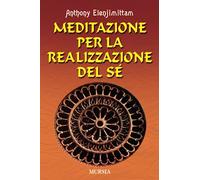 Libri Anthony Elenjimittam - Meditazione Per La Realizzazione Del Se