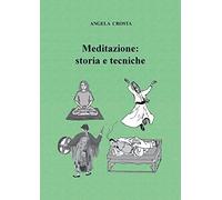 MEDITAZIONE: storia e tecniche