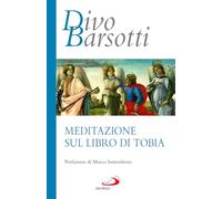Libri Divo Barsotti - Meditazione Sul Libro Di Tobia