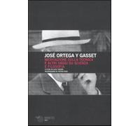 Meditazione sulla tecnica e altri saggi su scienza e filosofia - Ortega y ...