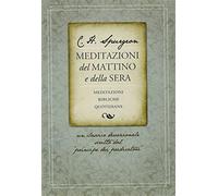 Meditazioni del mattino e della sera - Spurgeon Charles Haddon