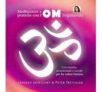 Meditazioni e pratiche con l'OM secondo Yogananda. Audiolibro. CD Audio