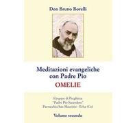Meditazioni evangeliche con Padre Pio. Omelie. Vol. 2