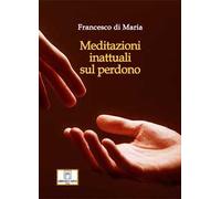 Meditazioni inattuali sul perdono