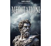 Meditazioni: pensieri, colloquio con sé stesso, ricordi (con illustrazioni)