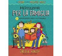Meditazioni per la famiglia. 52 appuntamenti biblici settimanali
