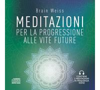 Meditazioni per la progressione alle vite future. Nuova ediz.