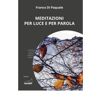 Meditazioni per luce e per parola - 2021 - Calibano