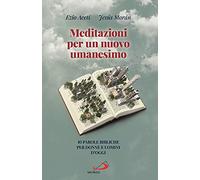 Meditazioni per un nuovo umanesimo. 10 parole bibliche per donne e uomini d'oggi