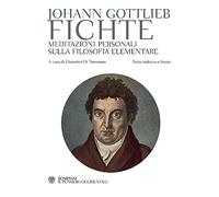 Meditazioni personali sulla filosofia elementare. Testo tedesco a fronte