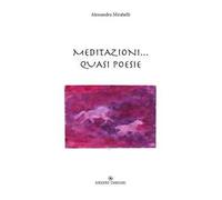 Meditazioni... Quasi poesie
