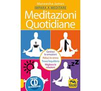Meditazioni quotidiane. Impara a meditare. Con CD Audio
