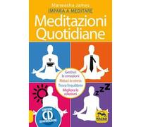 Meditazioni quotidiane. Impara a meditare. Con CD Audio