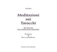 Meditazioni sui tarocchi. Un viaggio nell'ermetismo cristiano. Vol. 1