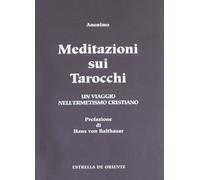 Meditazioni sui tarocchi. Un viaggio nell'ermetismo cristiano. Vol. 1