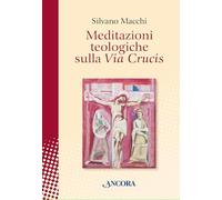 Meditazioni teologiche sulla Via Crucis