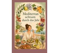 Mediterran achtsam durch das Jahr