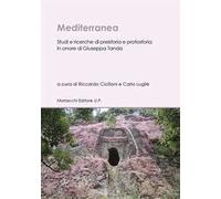 Mediterranea. Studi e ricerche di preistoria e protostoria in onore di Giuseppa Tanda
