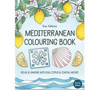 Mediterranean Colouring Book: Relax & Unwind with Sun, Citrus & Coastal Nature (British Edition)
