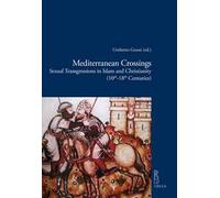 Mediterranean crossings. Sexual transgressions in Islam and Christianity (10th-18th Centuries)