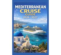 MEDITERRANEAN CRUISE GUIDE 2026-2027