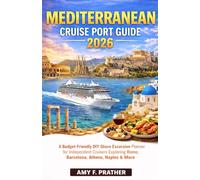 Mediterranean Cruise Port Guide 2026: A Budget-Friendly DIY Shore Excursion Planner for Independent Cruisers Exploring Rome, Barcelona, Athens, Naples & More