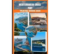 MEDITERRANEAN CRUISE PORT TRAVEL GUIDE 2026