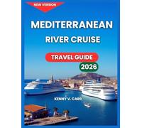 Mediterranean Cruise Port Travel Guide 2026: Harbor Views, Top Attractions, Things To Do At Every Stop In Spain, France, Italy, Greece, Turkey, ... Food to Try and Food Near the Waterfront.
