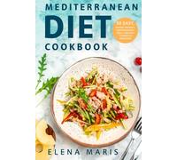 Mediterranean Diet Cookbook: 50 Easy, Budget-Friendly Mediterranean Meals for Busy Students & Beginners