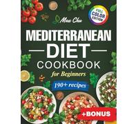 Mediterranean Diet Cookbook for Beginners: 190+ Easy & Healthy Recipes with Full-Color Photos, 60-Day Meal Plan, 31-Day Lifestyle Habit Tracker for Sustainable Wellness