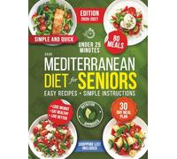 Mediterranean Diet Cookbook for Beginners - Healthy Eating Cook Books with Easy Mediterranean Diet Meal Plan - Easy Recipes and Instructions - Ideal Cookbook for Seniors, Weight Management
