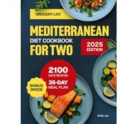 Mediterranean Diet Cookbook for Two: A Simple Guide with 2100 Days of Quick, Easy & Delicious Recipes for Couples to Foster Healthy & Balanced Eating. Includes a 35-Day Meal Plan to Increase Energy