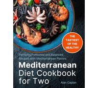 Mediterranean Diet Cookbook for Two: Perfectly Portioned and Balanced Recipes with Mediterranean Flavors (FULL-COLOR EDITION)