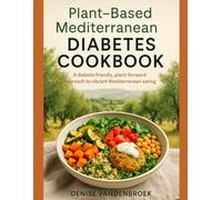 Mediterranean Diet For Diabetics: Plant Based Healthy Recipes