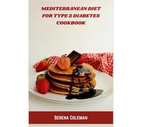 Mediterranean Diet for Type 2 Diabetes Cookbook