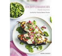 Mediterranean Food Journey: Easy Mediterranean Cookbook with Authentic Mediterranean Recipes | Each Recipe with Full-Page Picture | 80 Highly Curated Mediterranean Recipes for Delicious Healthy Meals