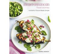 Mediterranean Food Journey: Easy Mediterranean Cookbook with Authentic Mediterranean Recipes | Each Recipe with Full-Page Picture | 80 Highly Curated Mediterranean Recipes for Delicious Healthy Meals