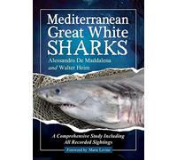 Mediterranean Great White Sharks: A Comprehensive Study Including All Recorded Sightings