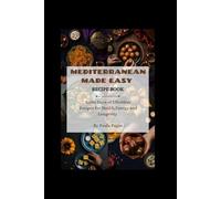 Mediterranean Made Easy: 2,000 Days of Effortless Recipes for Health, Energy, and Longevity | Full-Color Photos + 30-Day Meal Plan