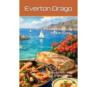 Mediterranean Made Easy: Effortless Recipes with Big, Bright Flavors