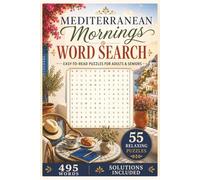 Mediterranean Mornings Word Search: Easy to Read Puzzles for Adults & Seniors Word Searches Inspired by Mediterranean Travel, Coastal Living & ... 110 Pages, 1 Puzzle Per Page with Solutions