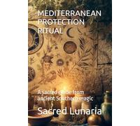 MEDITERRANEAN PROTECTION RITUAL: A sacred guide from ancient Southern magic