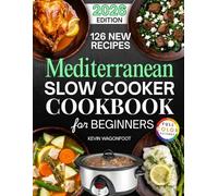 Mediterranean Slow Cooker Cookbook for Beginners: Easy Mediterranean Crockpot Recipes for Weight Loss