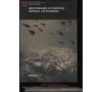 Méditerranée occidentale antique: les échanges. Atti del seminario (Marsiglia, 14-15 maggio 2004). Ediz. francese, italiana e spagnola