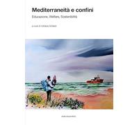 Mediterraneità e confini. Educazione, welfare, sostenibilità